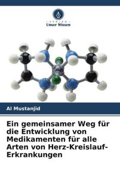 Ein gemeinsamer Weg für die Entwicklung von Medikamenten für alle Arten von Herz-Kreislauf-Erkrankungen