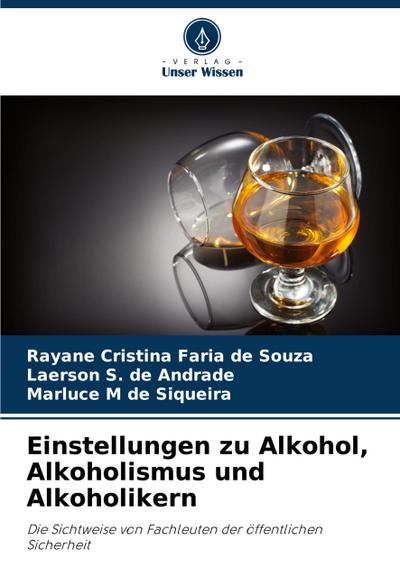 Einstellungen zu Alkohol, Alkoholismus und Alkoholikern