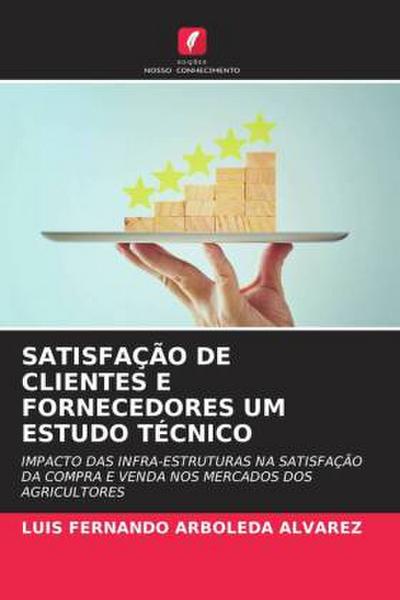 SATISFAÇÃO DE CLIENTES E FORNECEDORES UM ESTUDO TÉCNICO