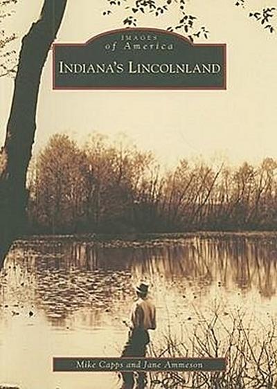 Indiana’s Lincolnland