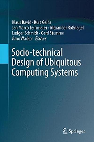 Socio-technical Design of Ubiquitous Computing Systems