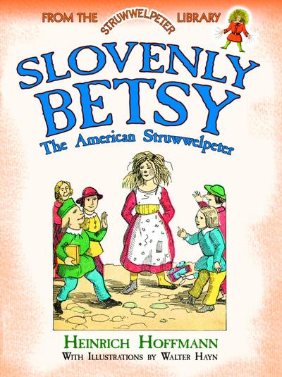 Slovenly Betsy: The American Struwwelpeter