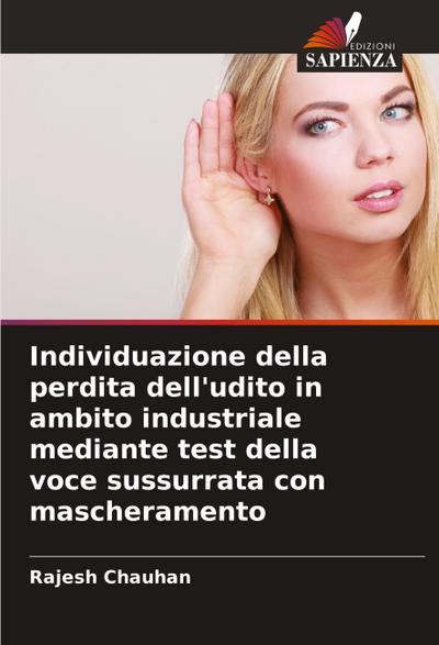 Individuazione della perdita dell’udito in ambito industriale mediante test della voce sussurrata con mascheramento