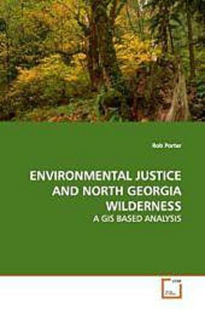 ENVIRONMENTAL JUSTICE AND NORTH GEORGIA WILDERNESS