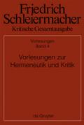 Vorlesungen zur Hermeneutik und Kritik (Friedrich Schleiermacher: Kritische Gesamtausgabe. Vorlesungen)