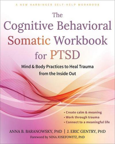 The Cognitive Behavioral Somatic Workbook for Ptsd