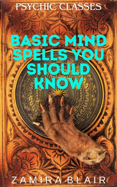 Basic Mind Spells You Should Know (Psychic Classes, #11)