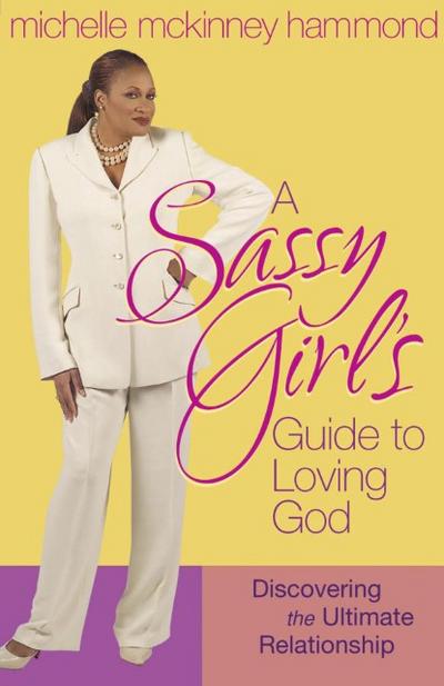 A Sassy Girl’s Guide to Loving God