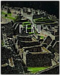 PERU - Ein Premium***XL-Bildband in stabilem Schmuckschuber mit 224 Seiten und über 310 Abbildungen - STÜRTZ Verlag