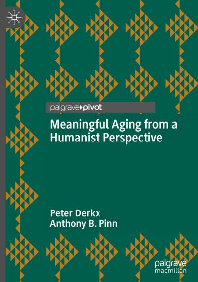 Meaningful Aging from a Humanist Perspective