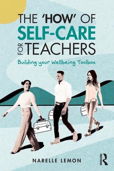 The ’How’ of Self-Care for Teachers