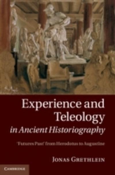 Experience and Teleology in Ancient Historiography