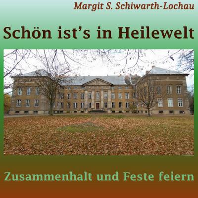 Schön ist’s in Heilewelt