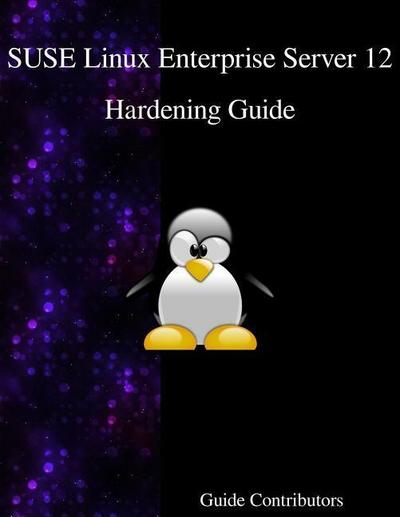 SUSE Linux Enterprise Server 12 - Hardening Guide