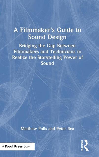 A Filmmaker’s Guide to Sound Design