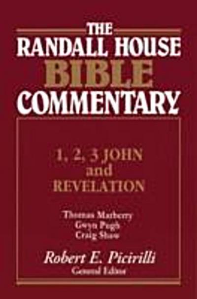 Randall House Bible Commentary: 1,2,3 John and Revelation