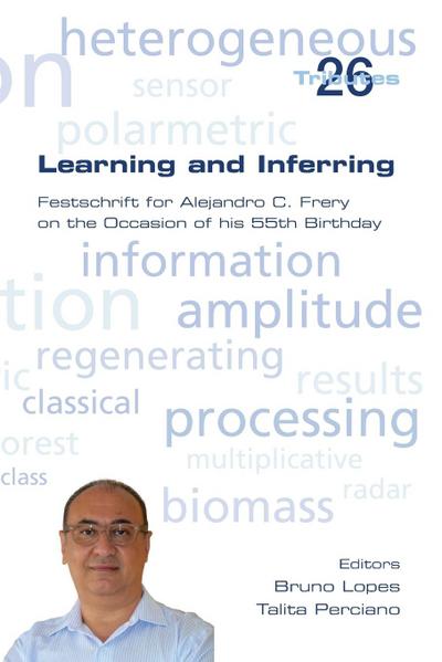 Learning and Inferring.  Festschrift for Alejandro C. Frery on the Occasion of his 55th Birthday