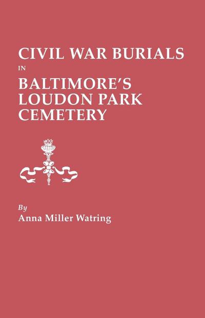 Civil War Burials in Baltimore’s Loudon Park Cemetery