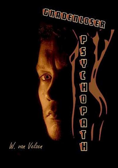 Gnadenloser Psychopath