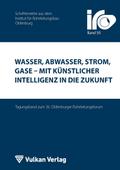 Wasser, Abwasser, Strom, Gase – mit Künstlicher Intelligenz in die Zukunft von Thomas Wegener | Ebook