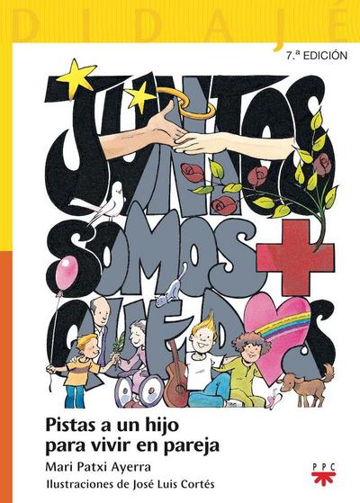 Juntos somos más que dos : pistas a un hijo para vivir en pareja