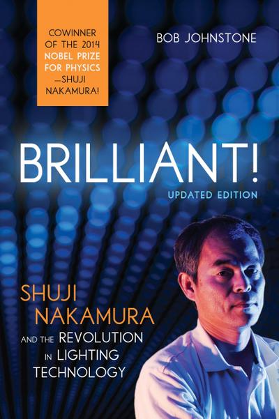 Brilliant!: Shuji Nakamura and the Revolution in Lighting Technology (Updated Edition)