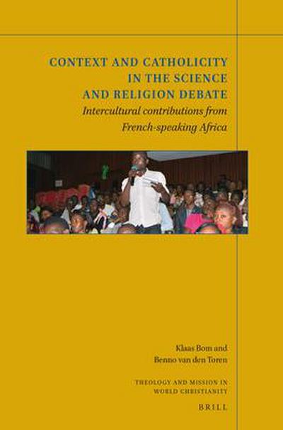 Context and Catholicity in the Science and Religion Debate: Intercultural Contributions from French-Speaking Africa