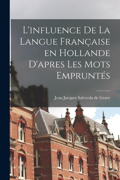 L’influence de la langue française en Hollande d’apres les mots empruntés