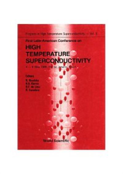 High Temperature Superconductivity - Proceedings Of The First Latin-american Conference