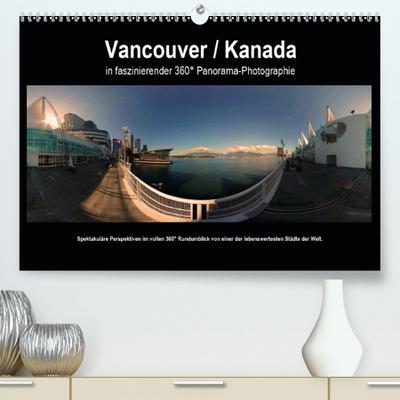 Vancouver / Kanada in faszinierender 360° Panorama-Photographie (Premium, hochwertiger DIN A2 Wandkalender 2020, Kunstdruck in Hochglanz)
