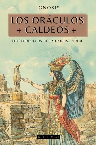 Gnosis: Los Oráculos Caldeos (The Chaldæan Oracles)