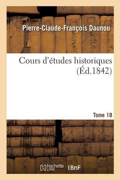 Cours d’Études Historiques. Tome 18