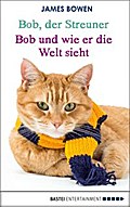 Bob, der Streuner - Bob und wie er die Welt sieht