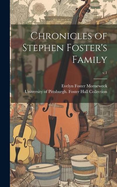 Chronicles of Stephen Foster’s Family; v.1