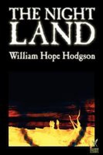 The Night Land by William Hope Hodgson, Science Fiction