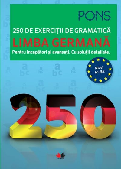 Limba germana - 250 de exercitii de gramatica