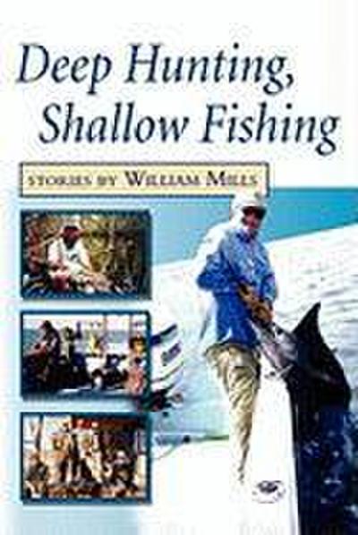 Deep Hunting, Shallow Fishing