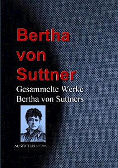 Gesammelte Werke Bertha von Suttners