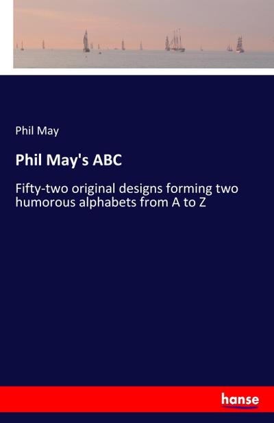 Phil May’s ABC