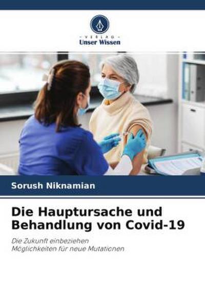 Die Hauptursache und Behandlung von Covid-19