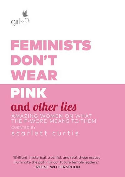 Feminists Don’t Wear Pink and Other Lies
