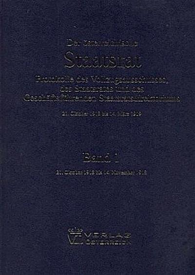 Der österreichische Staatsrat - Protokolle des Vollzugsausschusses, des Staatsrates und des Geschäftsführenden Staatsratsdirektoriums