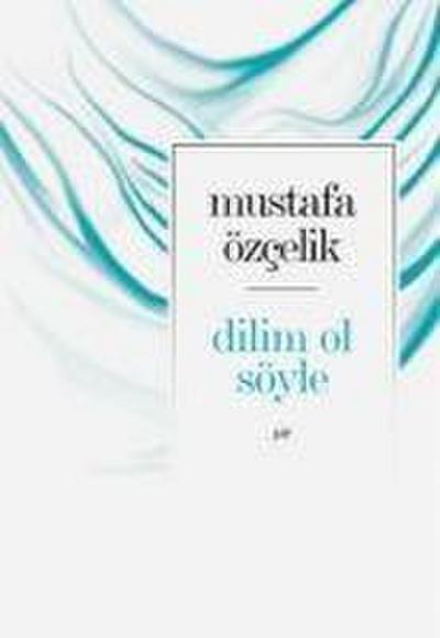 Dilim Ol Söyle