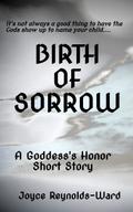Birth of Sorrow (Goddess’s Honor)