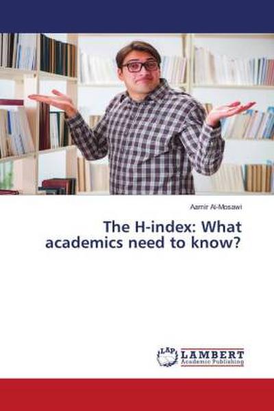 The H-index: What academics need to know?