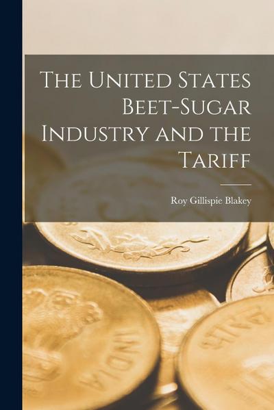 The United States Beet-Sugar Industry and the Tariff