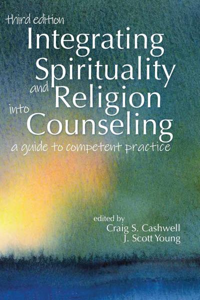 Integrating Spirituality and Religion Into Counseling