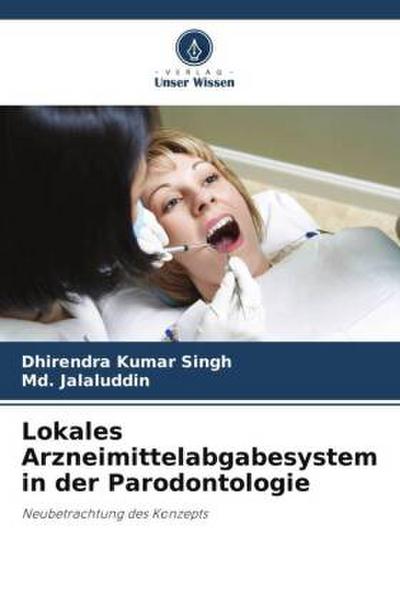 Lokales Arzneimittelabgabesystem in der Parodontologie