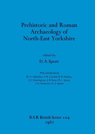 Prehistoric and Roman Archaeology of North-East Yorkshire
