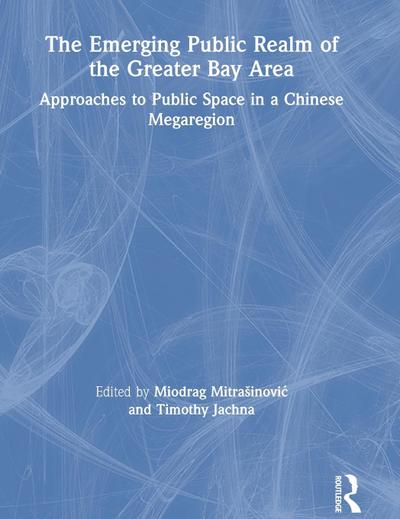 The Emerging Public Realm of the Greater Bay Area